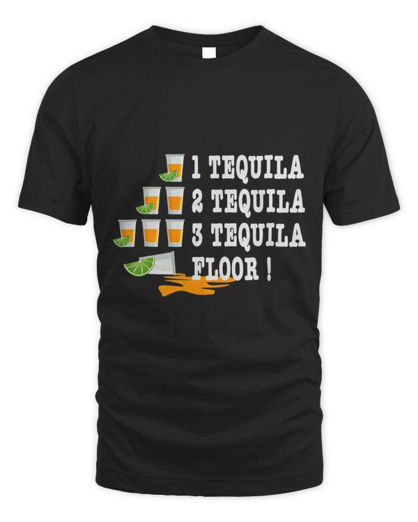 1 Tequila 2 Tequila 3 Tequila Floor Funny Party Drinking
