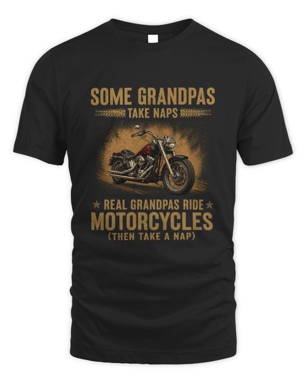 Some grandpas take naps - Real grandpas ride motorcycles