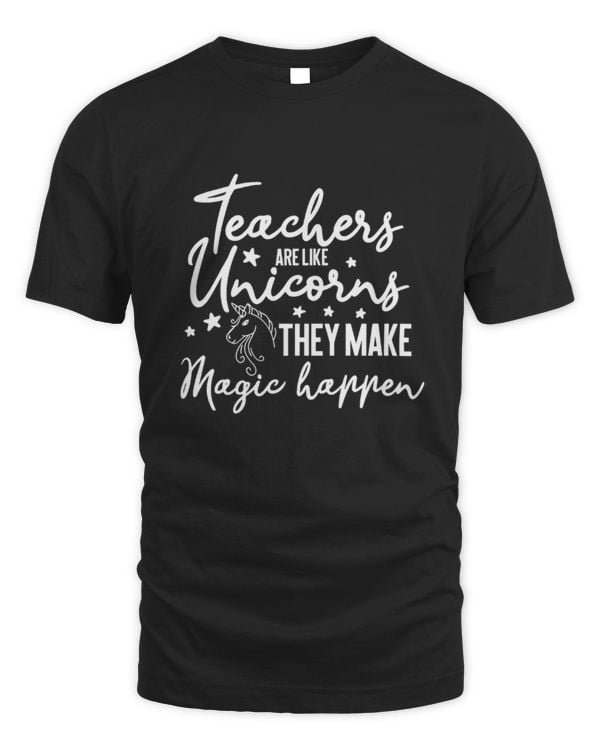Teacher Unicorn They Make Magic Happen