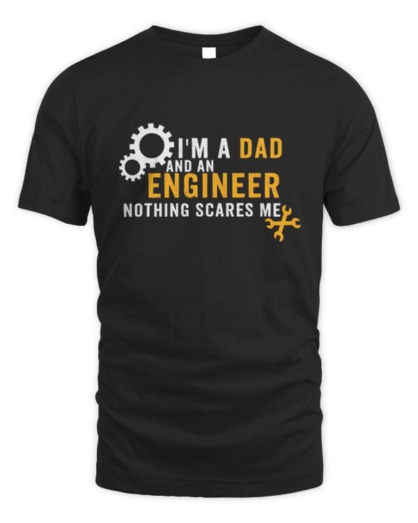 I Am A Dad An An Engineer Nothing Scares Me