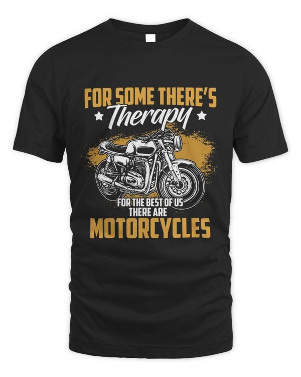 For Some Theres Therapy For The Rest There Are Motorcycles