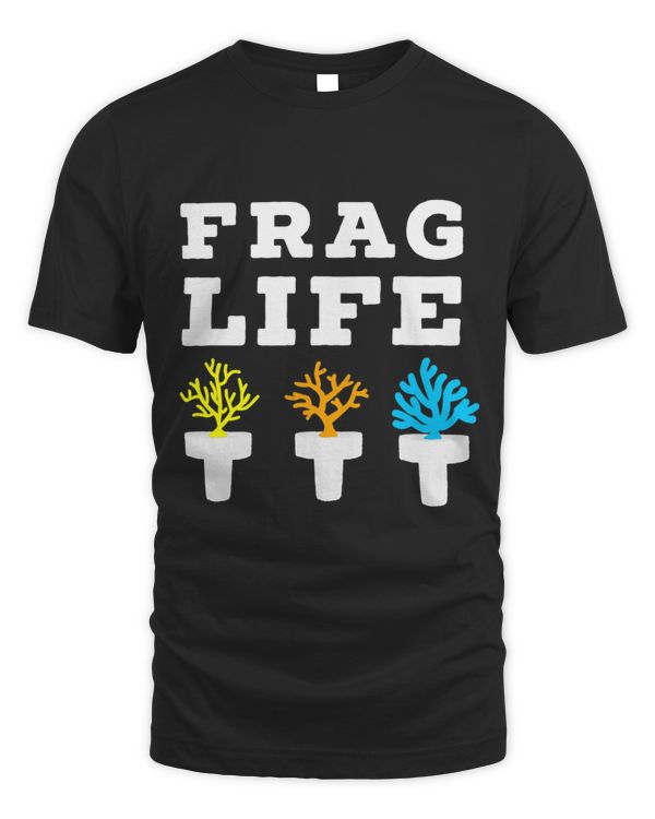 Frag Life Coral Reef Saltwater Funny Aquarium Aquarist Joke