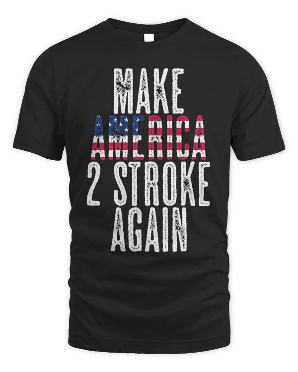 Make America Two Stroke Again Bikers Motorcycle