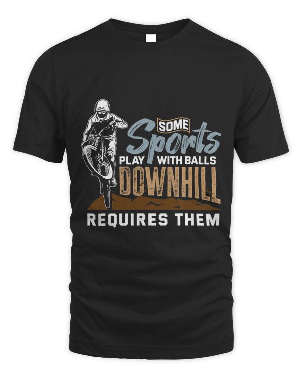 Downhill Requires Balls Funny Sport Graphic