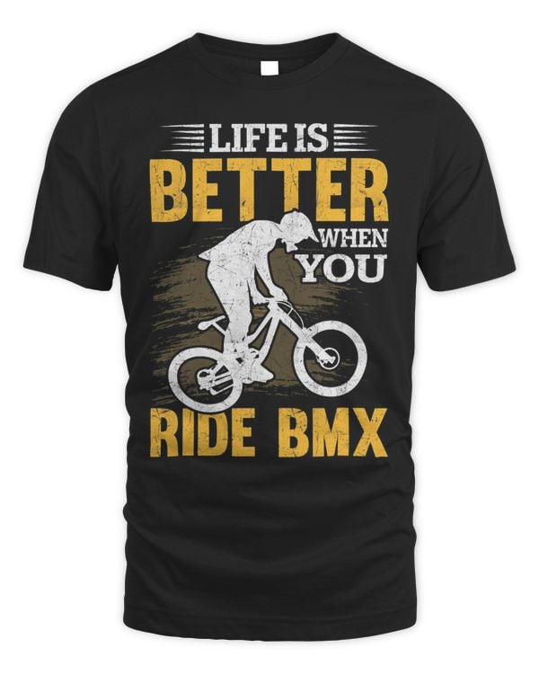 Mens Life Is Better When You Ride Bmx