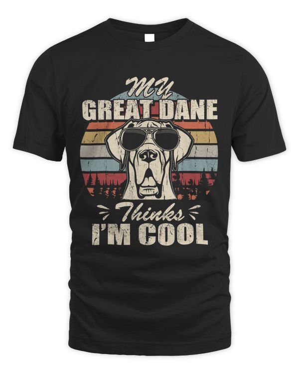 My Great Dane thinks Im Cool Vintage Retro funny 113