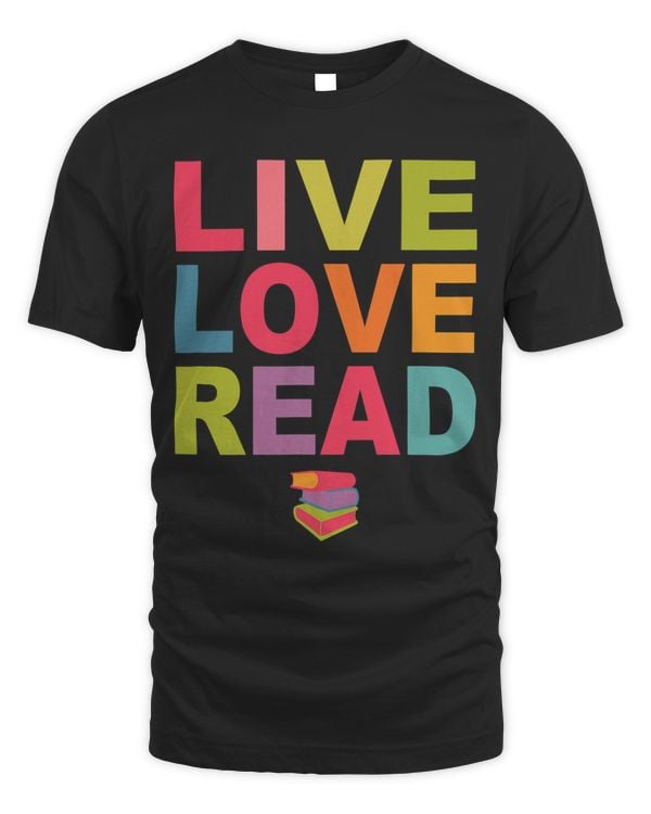 Live Love Read Book Lover Librarian Teacher