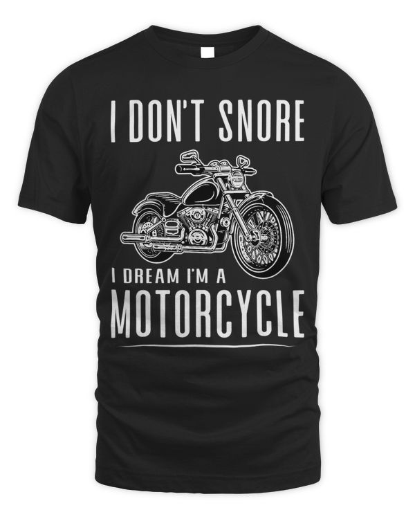 I dont snore I dream Im a motorcycle 61