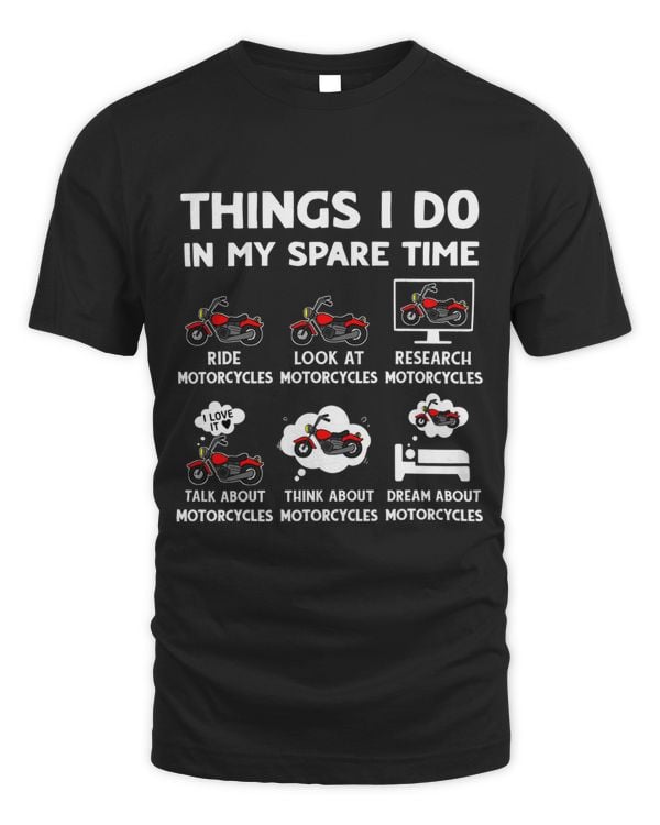 Mens Things I do in my spare time Motorcycle Riders Funny Bikers