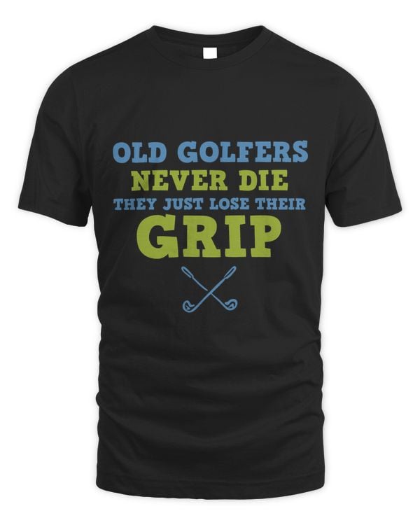 Funny Old Golfers Never Die They Lose Their Grip