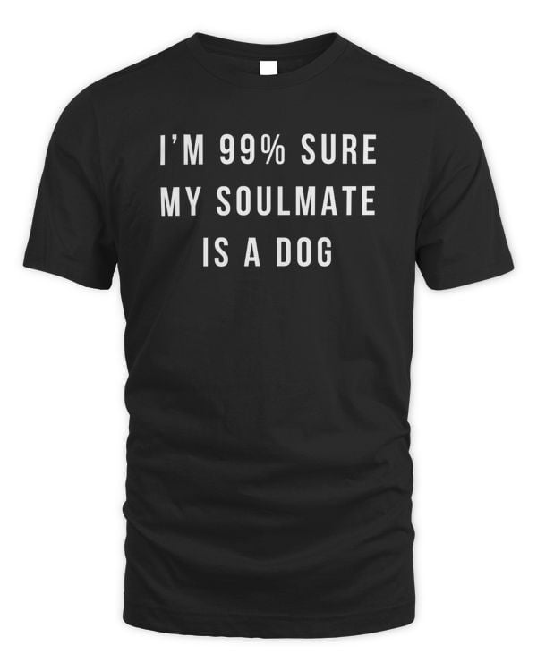 My Soulmate Is A Dog