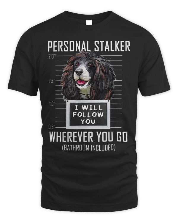 Personal Stalker Dog Russian Spaniel I Will Follow You