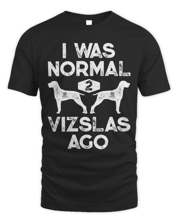 I Was Normal 2 Vizslas Ago Funny Vizsla Dog Vintage Gifts