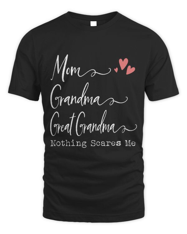 Mom Grandma Great Grandma Nothing Scares Me Mothers Day Gift