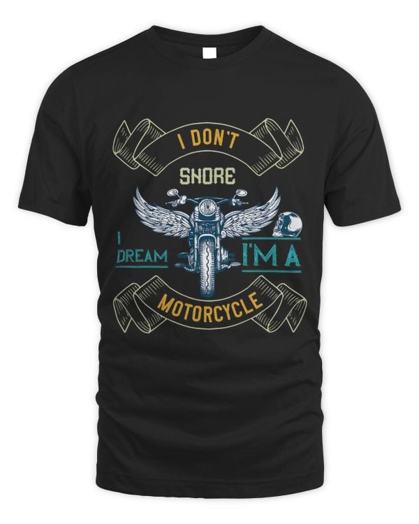I Dont Snore I Dream Im A Motorcycle Snoring Funny Bikers