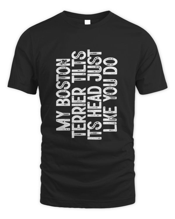 Boston Terrier tilt Dog Lover Funny Cute Head