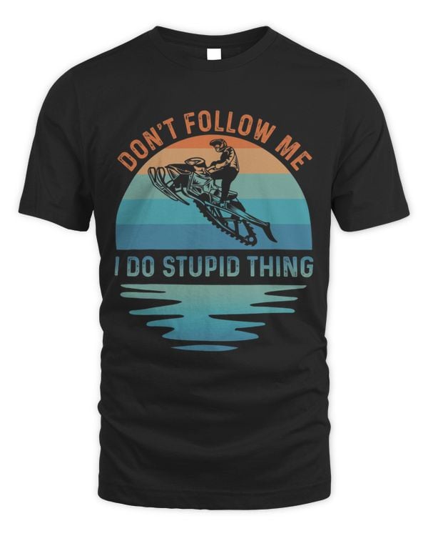 Moto Sled Dont Follow Me I Do Stupid Thing