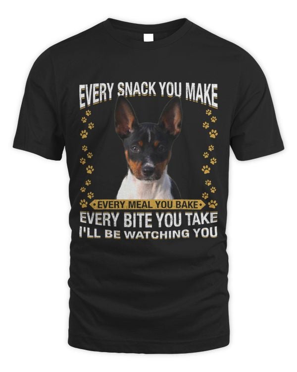 Every Snack You Make Funny Rat Terrier Dog Mom Dog Dad