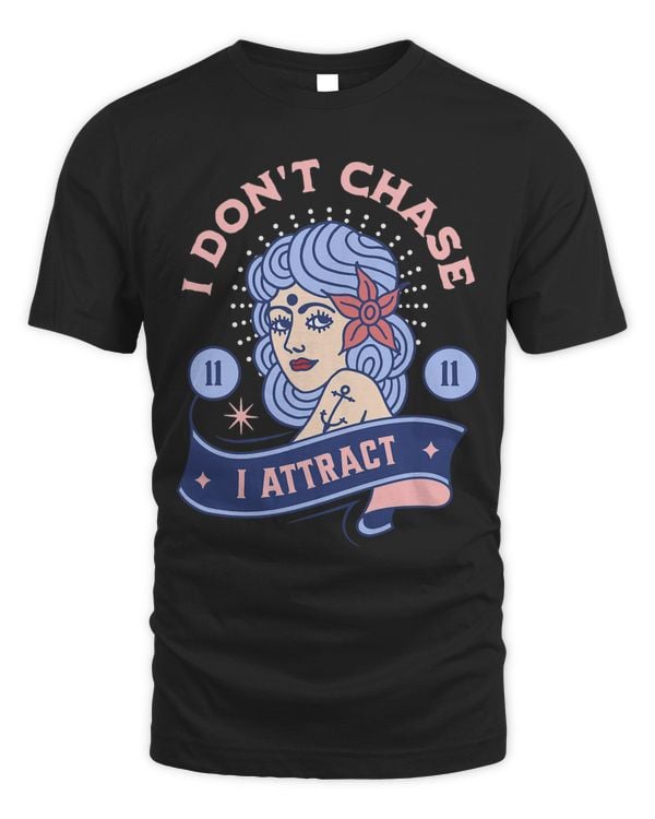 Manifestation 11 11 I Dont Chase I Attraction Pink Tattoo