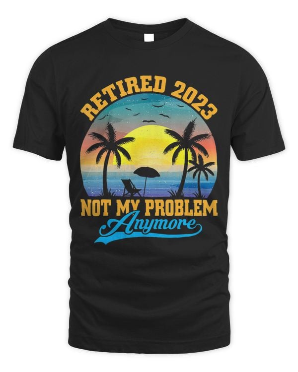 Retired Not My Problem Anymore Vintage Gifts