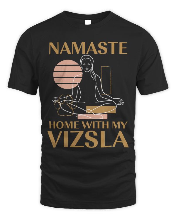 Namaste Home with My Vizsla Sayings Dog Lover Quotes Pets
