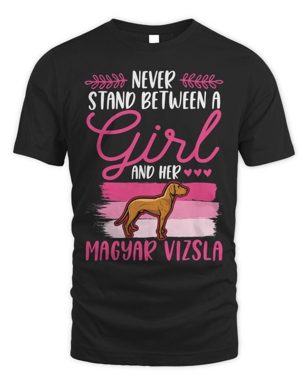 Never stand between a Girl and her Magyar Vizsla Vizsla Girl