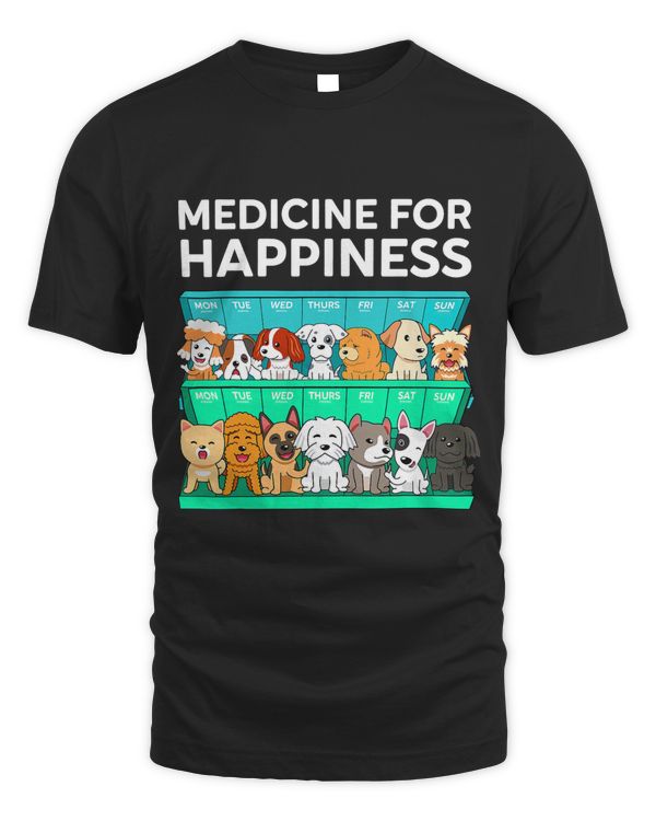 My Medicine For Happiness Called Dogs Every Day Dog Lover