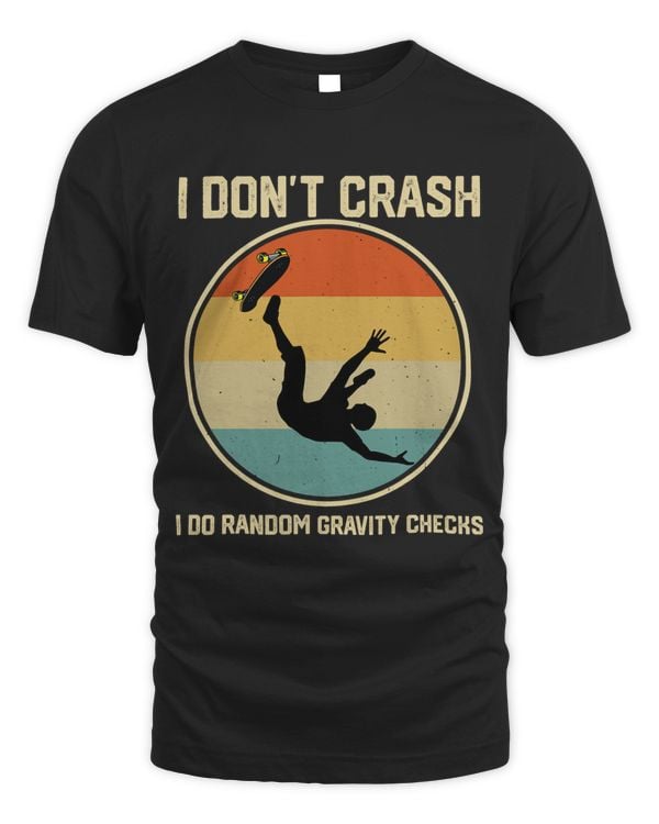 I Dont Crash I Do Random Gravity Checks Skateboarding30