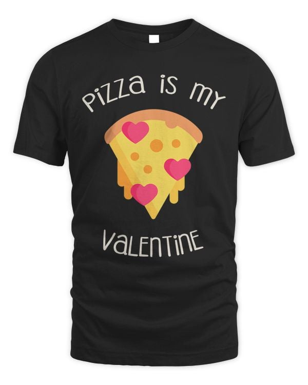 Pizza Is My Valentine Funny Valentines Day