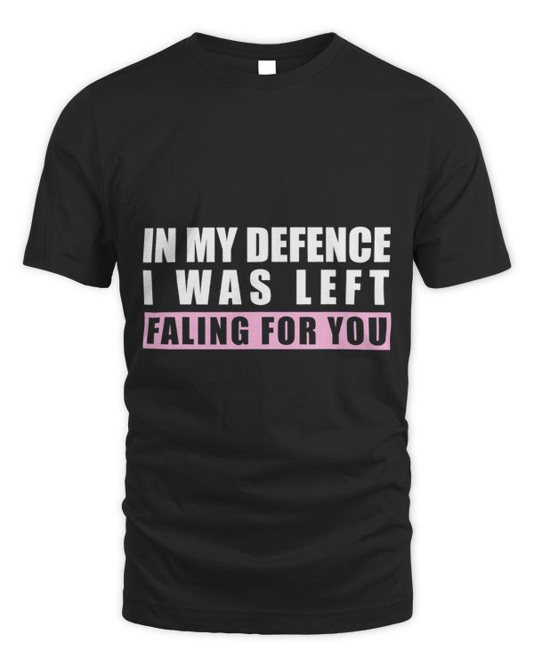 Funny In my defense i was Falling for You PCT CNA