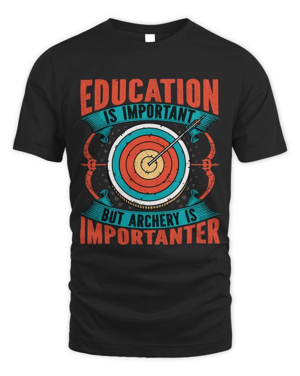 Archer Archery Is Importanter Funny Arrow Bow Archery Lover