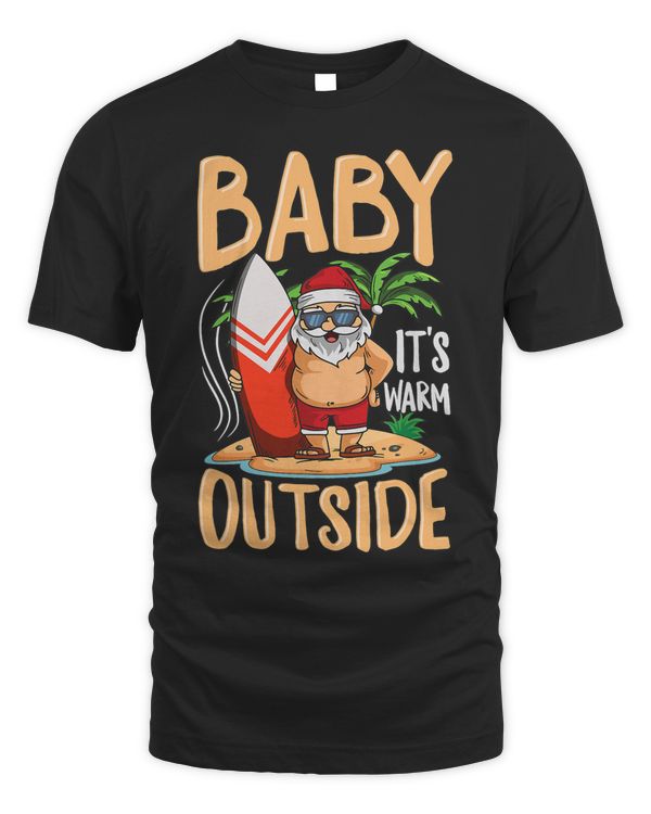Baby its warm outside Design for a Christmas in July Lover