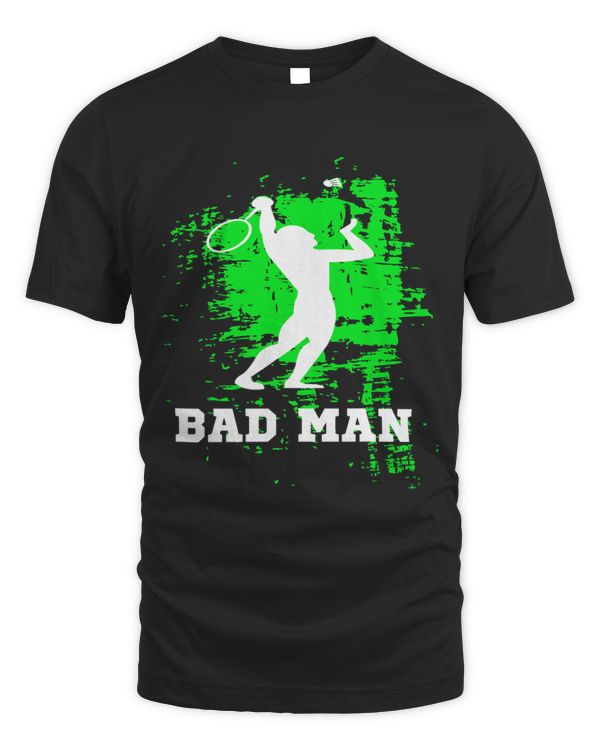 Bad Man Funny Badminton Shirt Badminton Sport T Shirt