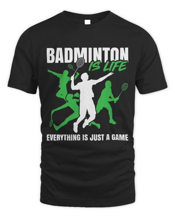 Badminton Is Life… Everything Is Just A Game Funny Player