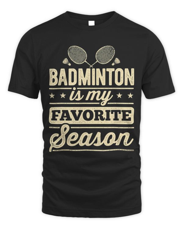 Badminton Is My Favorite Season Badminton Player Sports