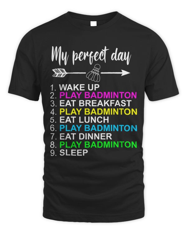 Badminton Shirt Perfect Day Player Badminton Lover Gift