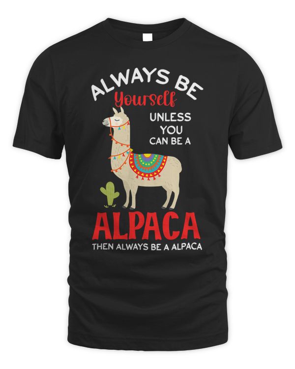 Be A Alpaca Alpacas Llama Lama Women Girls