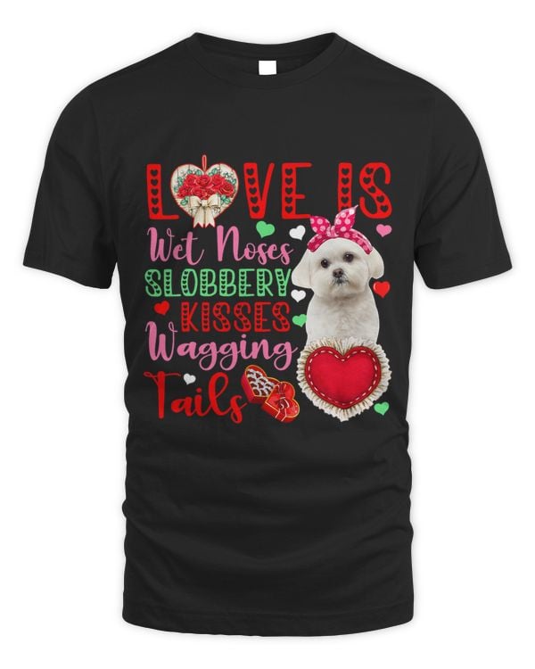 Dog Lover Wet Noses Slobbery Kisses Cute Maltese Lover