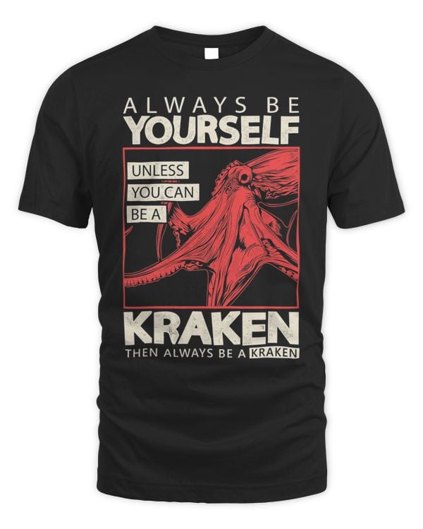 Be Always yourself unless you can be a Kraken red octopus