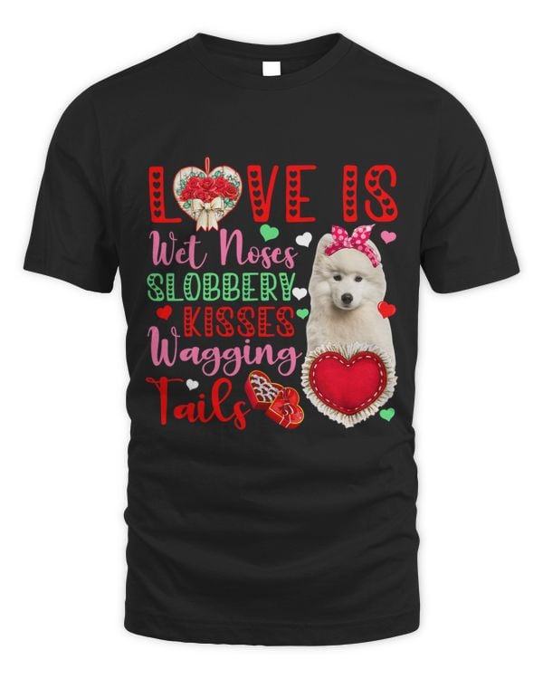 Dog Lover Wet Noses Slobbery Kisses Cute Samoyed Lover
