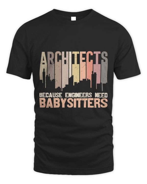 Architects Because Engineers Need Babysitters Funny Sayings