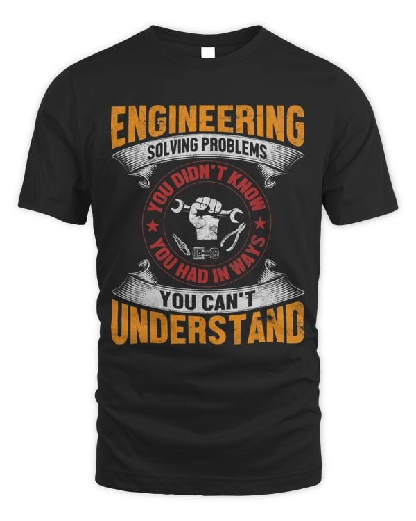 Cool Engineer Engineering Outfit About Solving Problems