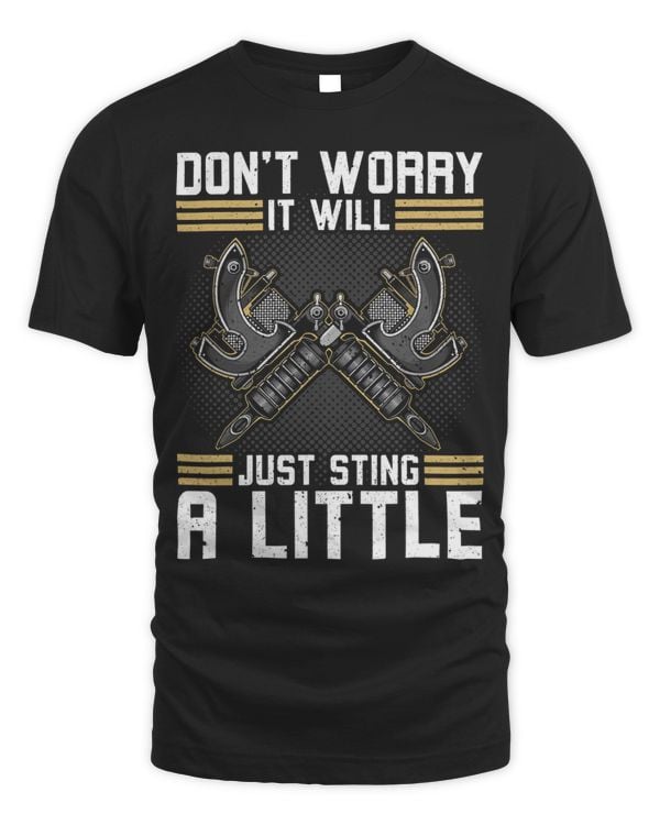 Dont Worry It Will Just A Little For An Cool Tattoo Artist