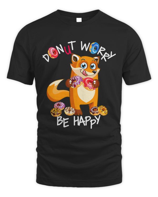 Donut Worry Be Happy Doughnuts Lovers Funny fox