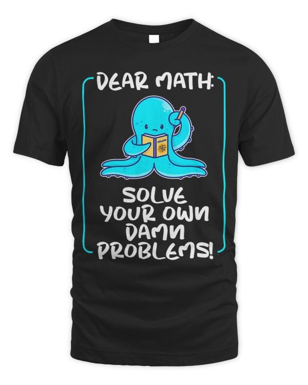 Dear Math Solve Your Own Problems Octopus