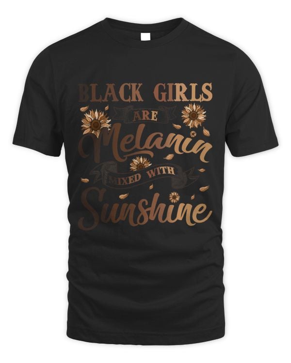 Black Girls Are Melanin Mixed With Sunshine Sunflower Women