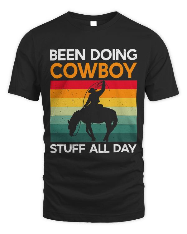 Been Doing Cowboy Stuff All Day Cowgirl Farm Rancher