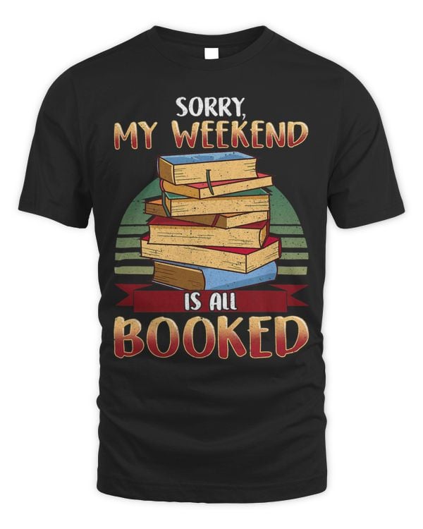Cute Sorry My Weekend Is All Booked Bookworm Pun