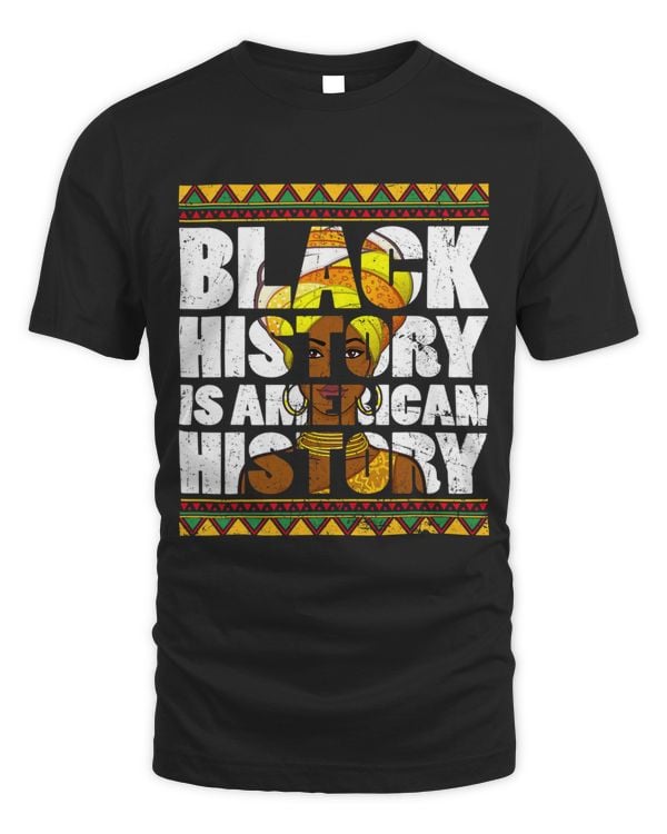Black History Is American History BHM Pride Melanin Women