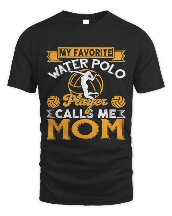 My Favorite Water Polo Player Calls Me Mom Mothers Day Gift